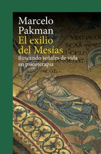 El exilio del Mesías: 302701 [Paperback] Pakman, Marcelo