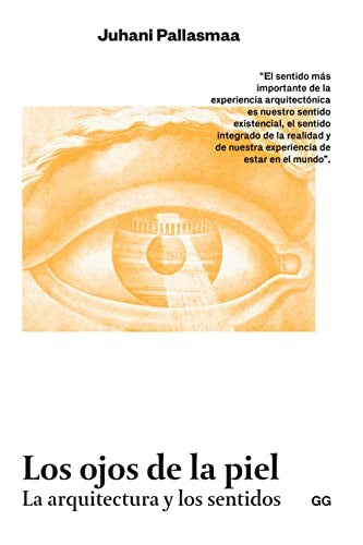 Los ojos de la piel [Paperback] Juhani Pallasmaa
