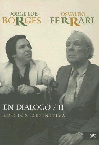 En diálogo II [Paperback] Borges, Jorge Luis y Osvaldo Ferrari