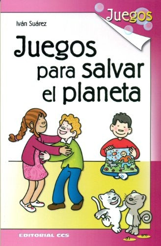 Juegos para salvar el planeta [Paperback] Suárez Parades, Iván