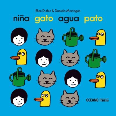 Niña Gato Agua Pato [Paperback] Duthie, Ellen and Martagón, Daniela