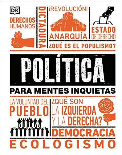 Política Para Mentes Inquietas [Paperback] Dk, inc.