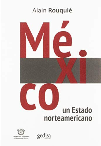 México: Un Estado norteamericano [Paperback] Rouquié, Alain