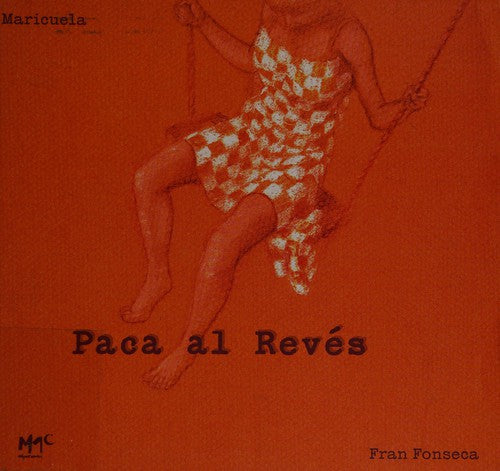Paca al reves (Caracoles en su tinta / Snails in their own Ink) (Spanish Edition) [Hardcover] Maricuela and Fran Fonseca