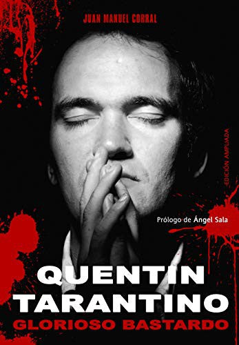Quentin Tarantino: Glorioso bastardo [Paperback] Corral, Juan Manuel