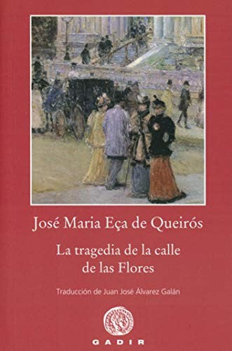 La tragedia de la calle de las flores Queirós, José María Eca De