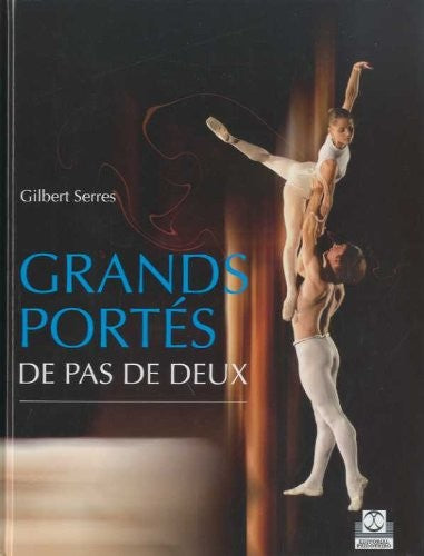 Grands portés de pas de deux (Cartoné y Color) [Hardcover] Serres, Gilbert