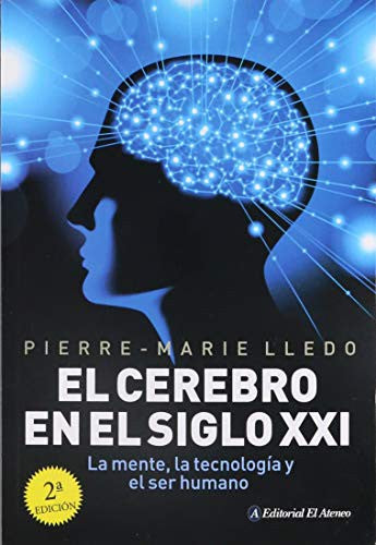 EL CEREBRO EN EL SIGLO XXI [Paperback] Pierre-Marie Lledo