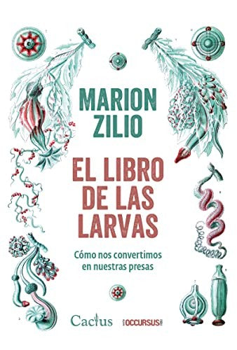 Libro de las Larvas [Office Product] EDITORIAL CACTUS (TARAHUMARA)
