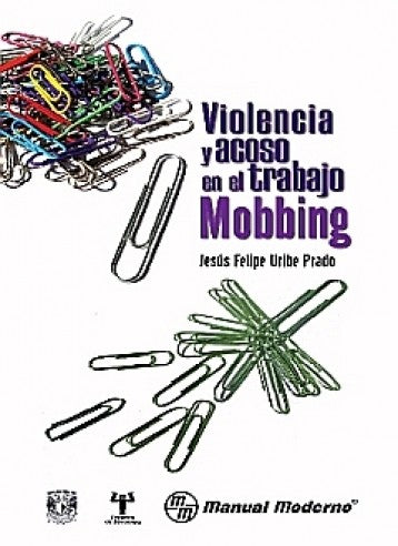 Violencia y acoso en el trabajo: Mobbing [Paperback] Uribe, Jesús Felipe
