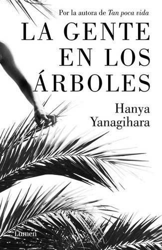 La Gente en los Árboles [Paperback] Yanagihara, Hanya