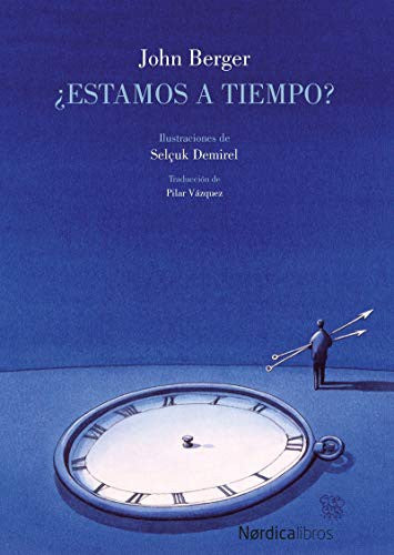 ¿Estamos a tiempo? [Paperback] Berger, John and Demirel, Selcuk
