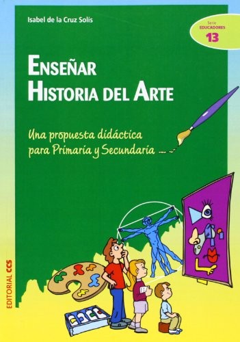 Enseñar historia del arte [Paperback] Cruz Solís, Isabel De La