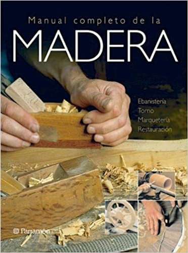 Manual completo de la madera [Hardcover] Varios Autores