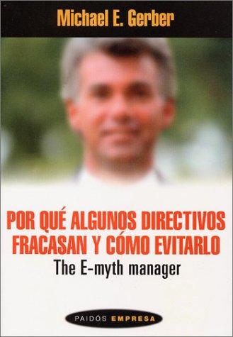 POR QUE ALGUNOS DIRECTIVOS FRACASAN Y COMO EVITARL (portada puede variar) [Hardcover] Michael E. Gerber