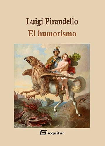 El humorismo [Paperback] PIRANDELLO, LUIGI