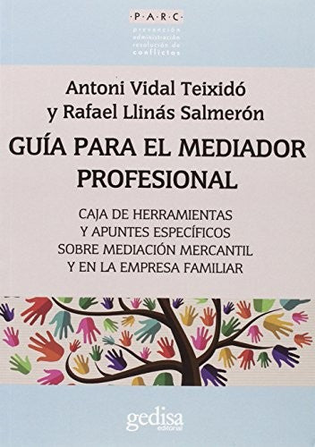 Guía para el mediador profesional: Caja de herramientas y apuntes especificos sobre mediacion mercantil y en la empresa familiar [Paperback] Vidal Teixido Antoni y Llinás Salmerón Rafael