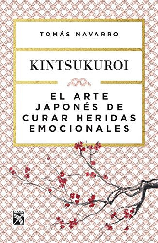 El arte japonés de curar heridas emocionales: Kint [Paperback] Tomás Navarro