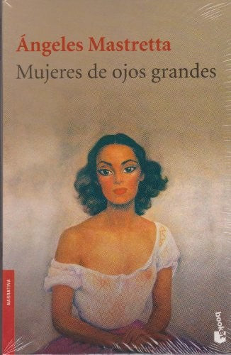 Mujeres de ojos grandes [Paperback] 1:Ángeles Mastretta