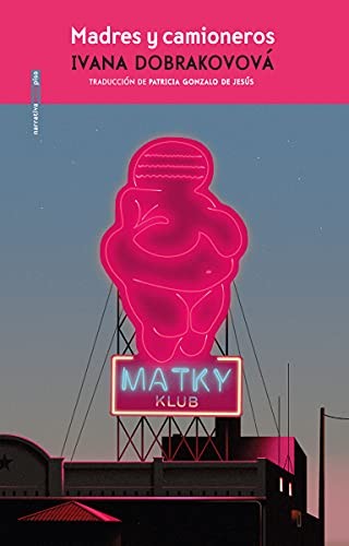 Madres y camioneros [Paperback] Dobrakovová, Ivana