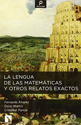 La Lengua De Las Matemáticas Y Otros Relatos Exactos [Paperback] Fernando Álvarez