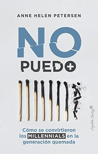 no puedo más. cómo se convirtieron los millennials en la generación quemada [Paperback] Unknown