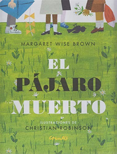 El pájaro muerto [Hardcover] Wise Brown, Margaret and Robinson, Christian