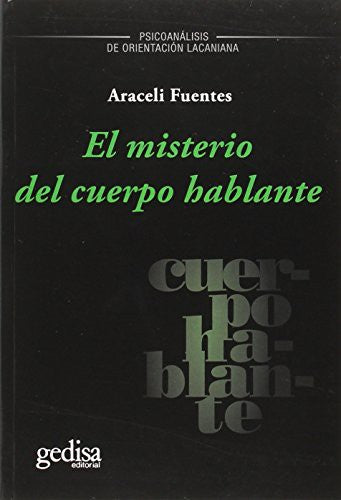 Misterio del cuerpo hablante [Paperback] Fuentes Araceli