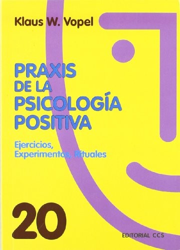 Praxis de la psicología positiva [Paperback] Vopel, Klaus