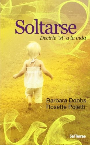 Soltarse. Decirle Si A La Vida [Paperback] Sal Terrae