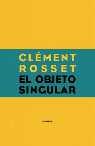 El objeto singular [Paperback] Rosset, Clémment