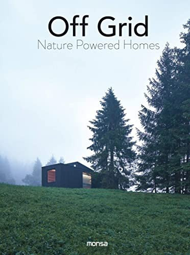 Off Grid: Nature Powered Homes [Hardcover] Minguet, Anna