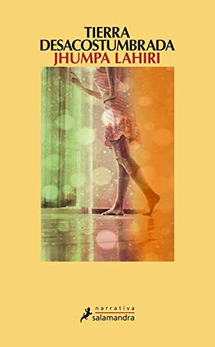 Tierra desacostumbrada [Paperback] Lahiri, Jhumpa