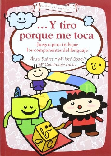 Y tiro porque me toca [Paperback] Suárez Muñoz, Ángel; Godoy Merino, María José and Lucas Milán, María Guadalupe