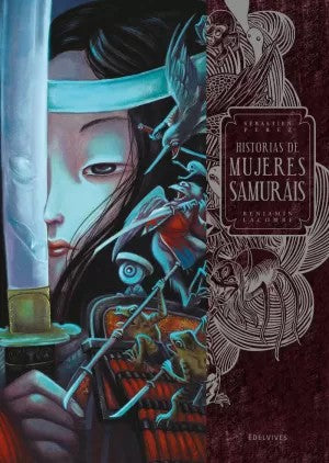 HISTORIA DE MUJERES SAMURAIS Benjamin Lacombe