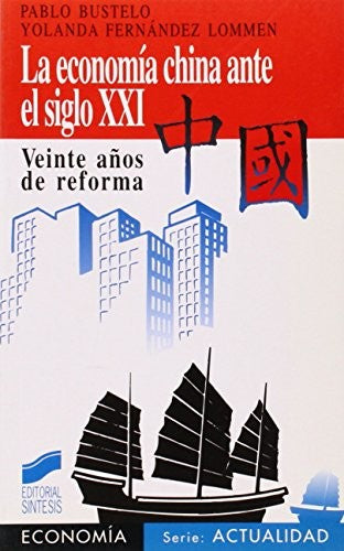 La economía china ante el siglo XXI [Paperback] Bustelo Gomez,