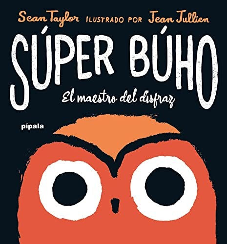 Súper búho. El maestro del disfraz [Hardcover] Taylor, Sean and Jullien, Jean