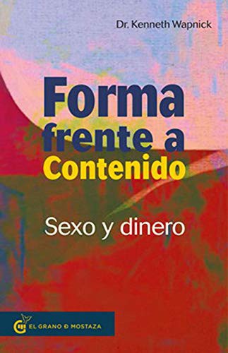 Forma frente a contenido. Sexo y dinero [Paperback] Wapnick, Kenneth