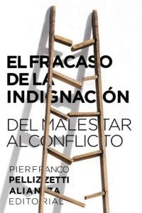 El fracaso de la indignación - del malestar al conflicto [Paperback] Pellizzetti, Pierfranco and ALIANZA