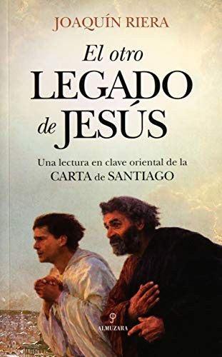Otro legado de Jesus, El. Una lectura en clave oriental de la Carta de Santiago (Spanish Edition) [Paperback] Riera, Joaquín