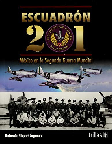 Escuadrón 201 [Paperback] Rolando Niquel Lagunes