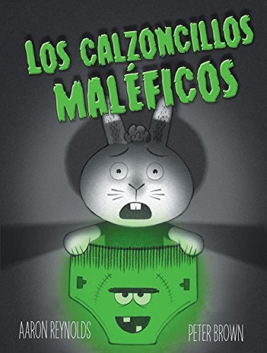 Los calzoncillos maléficos [Hardcover] Aaron Reynolds and Peter Brown