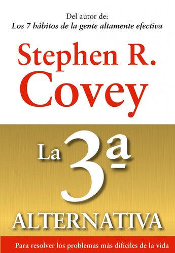 La 3ª alternativa [Paperback] Stephen R. Covey