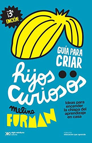 Guía para criar: Hijos curiosos [Paperback] Furman, Melina Gabriela