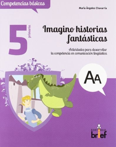 IMAGINO HISTORIAS FANTASTICAS ACTIVIDADES DESARROLLAR COMUNICACION [Paperback] Brief Ediciones