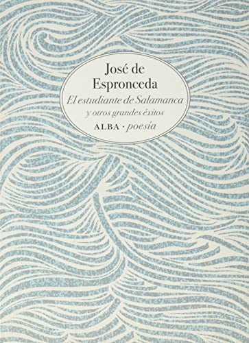 El estudiante de Salamanca: y otros grande éxitos de Espronceda, José