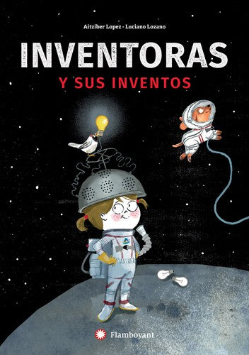 Inventoras Y Sus Inventos [Hardcover] Lopez, Aitziber
