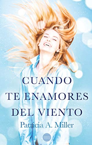 Cuando te enamores del viento [Paperback] MILLER PATRICIA A.