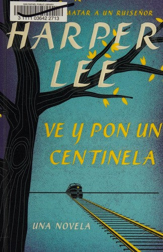 Ve y pon un centinela [Paperback] Harper Lee