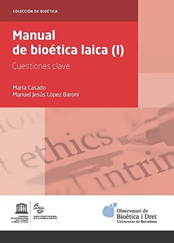 Manual de bioética laica: Cuestión clave. Vol. 1 [Paperback] Casado, Maria and Lopez Baroni, Manuel Jesus
